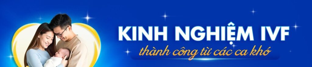 KINH NGHIỆM LÀM IVF Ở THÁI LAN MỚI NHẤT